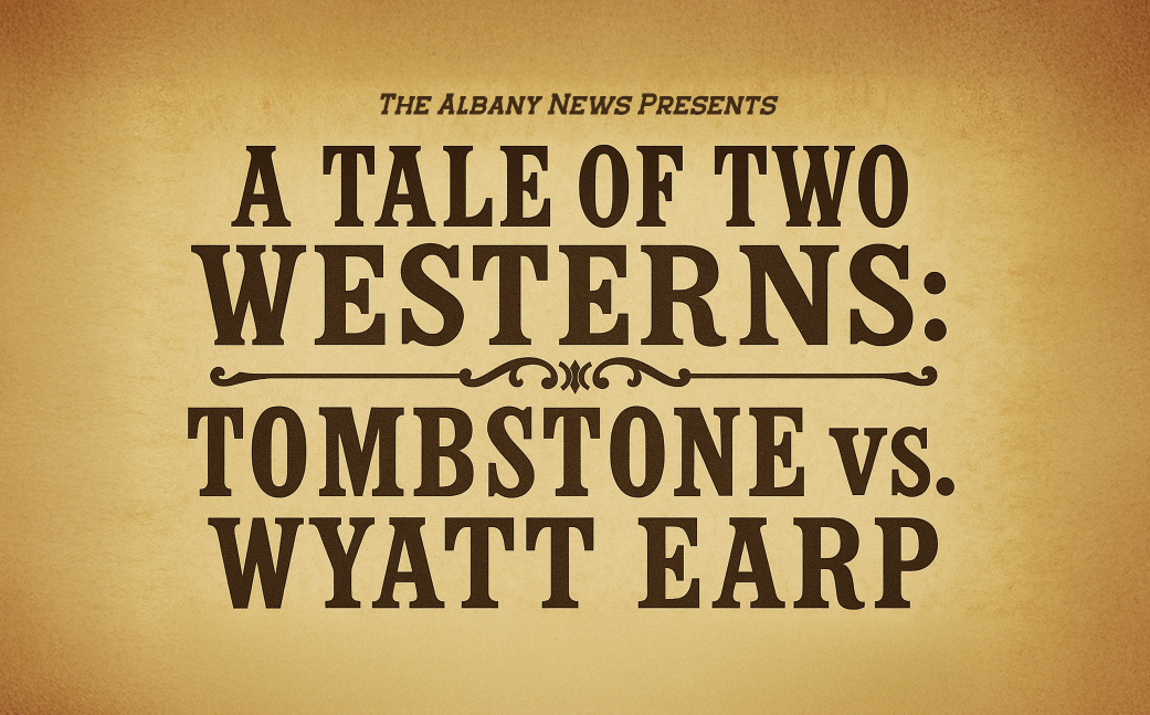 A Tale of Two Westerns: Tombstone vs. Wyatt Earp